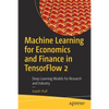 Machine Learning for Economics and Finance in Tensorflow 2: Deep Learning Models for Research and Industry - Paperback