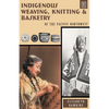 Indigenous Weaving, Knitting & Basketry: of the Pacific Northwest - Paperback