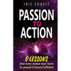 Passion to Action: Six lessons (that every woman must learn) For personal & financial fulfillment - Paperback