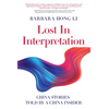 Lost In Interpretation: China Stories Told By A China Insider - Hardcover
