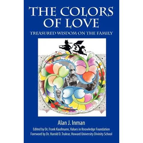 The Colors of Love: Treasured Wisdom on the Family - Paperback