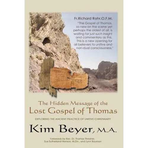 The Hidden Message of the Lost Gospel of Thomas: Exploring the Ancient Practice of Unitive Christianity - Paperback