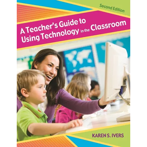 A Teacher's Guide to Using Technology in the Classroom - Paperback