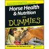 Horse Health and Nutrition for Dummies - Paperback