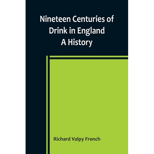 Nineteen Centuries of Drink in England: A History - Paperback