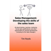 Sales Management: Developing the skills of the sales team: All about training, coaching, mentoring, formal sales qualifications, and oth - Paperback