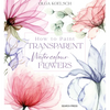 How to Paint Transparent Watercolour Flowers - Hardcover