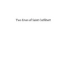 Two Lives of Saint Cuthbert: A Life by an Anonymous Monk of Lindisfarne and Bede's Prose Life - Paperback