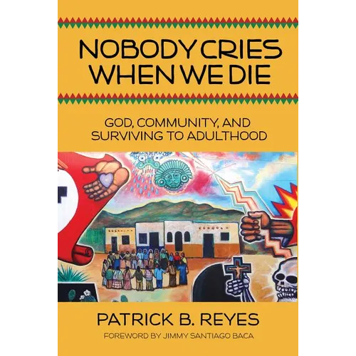 Nobody Cries When We Die: God, Community, and Surviving to Adulthood - Paperback