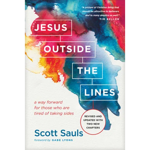 Jesus Outside the Lines: A Way Forward for Those Who Are Tired of Taking Sides - Paperback