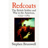 Redcoats: The British Soldier and War in the Americas, 1755-1763 - Paperback