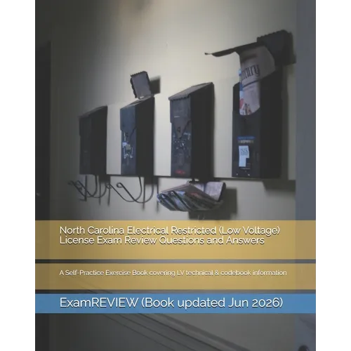 North Carolina Electrical Restricted (Low Voltage) License Exam Review Questions and Answers: A Self-Practice Exercise Book covering LV technical & co - Paperback