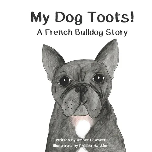 My Dog Toots: A French Bulldog Story - Paperback