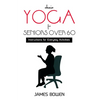 Chair Yoga for Seniors Over 60: Instructions for Everyday Activities - Paperback