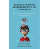 Andrew's Awesome Adventures with His ADHD Brain - Paperback