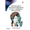 Revisionism and Diversification in New Religious Movements. Eileen Barker - Paperback