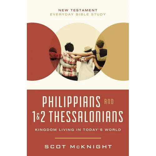 Philippians and 1 and 2 Thessalonians: Kingdom Living in Today's World - Paperback