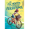 Sir Fig Newton and the Science of Persistence - Hardcover