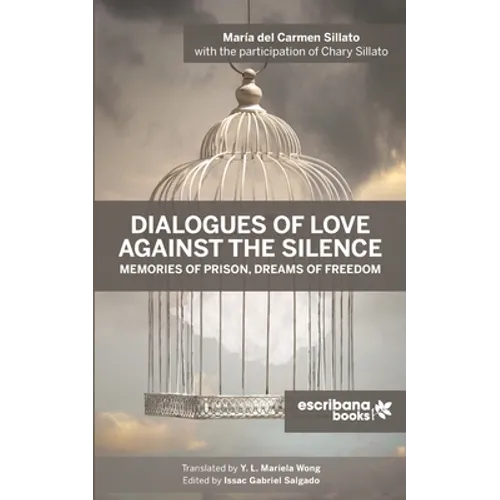 Dialogues of Love against the Silence Memories of Prison, Dreams of Freedom - Paperback
