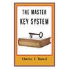The Master Key System Original Edition With Questionnaire (Illustrated): Charles Haanel - All Parts Included - Paperback