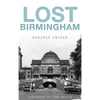 Lost Birmingham - Hardcover
