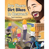 Are There Dirt Bikes in Heaven? - Paperback