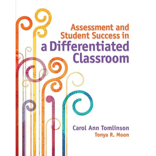 Assessment and Student Success in a Differentiated Classroom - Paperback