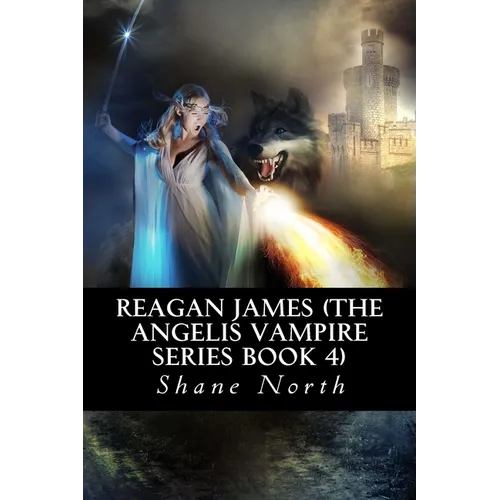Reagan James (The Angelis Vampire Series Book 4) - Paperback