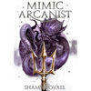 Mimic Arcanist - Hardcover