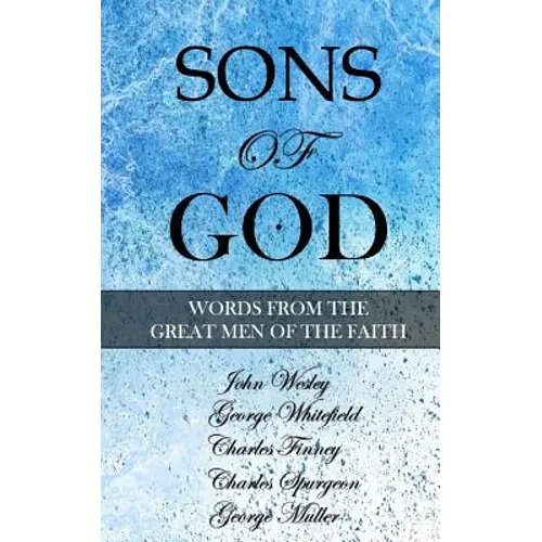 Sons of God: Words from the Great Men of the Faith - Paperback