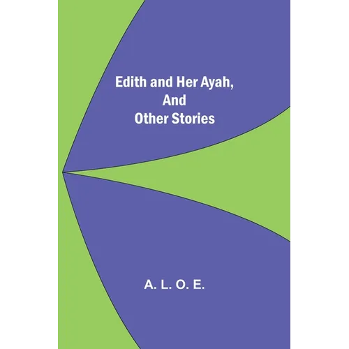 Edith And Her Ayah, And Other Stories - Paperback
