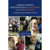 Animal-Assisted Interventions for Emotional and Mental Health: Conversations with Pioneers of the Field - Paperback