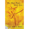 Her Hair Plays With Fire - Paperback