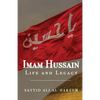 Imam Hussain: Life and Legacy - Paperback