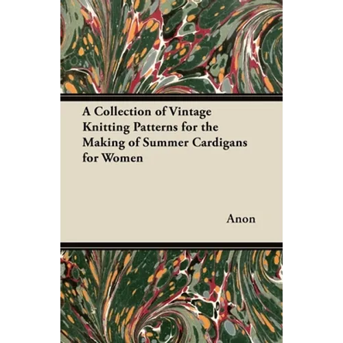 A Collection of Vintage Knitting Patterns for the Making of Summer Cardigans for Women - Paperback