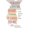Theory Can Be More Than It Used to Be: Learning Anthropology's Method in a Time of Transition - Paperback