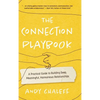 The Connection Playbook: A Practical Guide to Building Deep, Meaningful, Harmonious Relationships - Hardcover