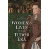 Women's Lives in the Tudor Era - Hardcover
