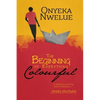 The Beginning of Everything Colourful - Paperback