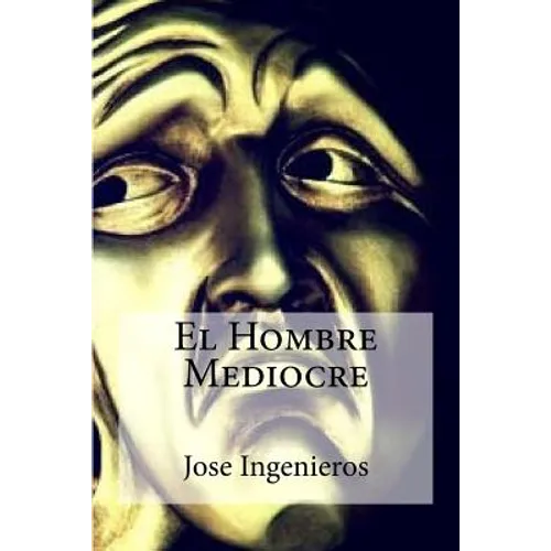 El Hombre Mediocre - Paperback