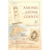 Among Stone Giants: The Life of Katherine Routledge and Her Remarkable Expedition to Easter Island - Paperback
