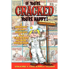 If You're Cracked, You're Happy: The History of Cracked Mazagine, Part Won - Paperback