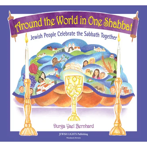 Around the World in One Shabbat: Jewish People Celebrate the Sabbath Together - Hardcover