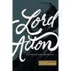 Lord Acton: Historian and Moralist - Paperback