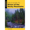 Field Guide to Rivers of the Rocky Mountains - Paperback