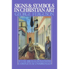 Signs and Symbols in Christian Art: With Illustrations from Paintings from the Renaissance - Paperback