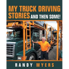 My Truck Driving Stories: And Then Some! - Paperback