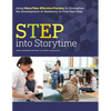 Step Into Storytime: Using Storytime Effective Practice to Strengthen the Development of Newborns to Five-Year-Olds - Paperback