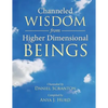 Channeled Wisdom from Higher Dimensional Beings - Paperback