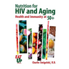 Nutrition For HIV and Aging: Health and Immunity At 50+ - Paperback